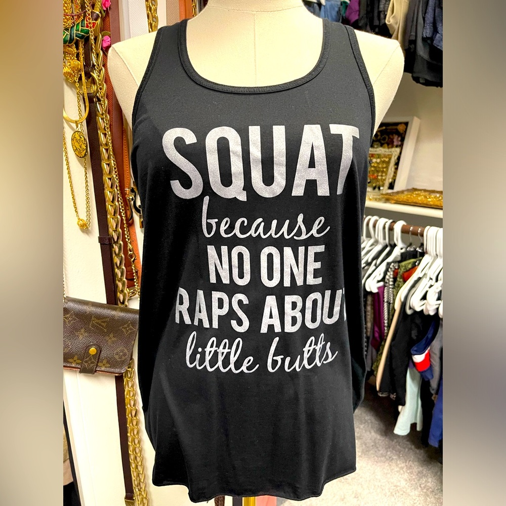 Squat because no one raps about little butts tank size large